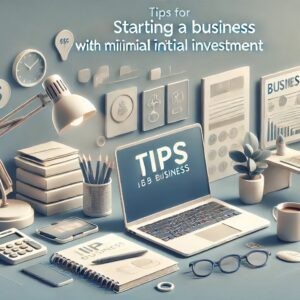 初期投資を抑えて始めるビジネスのコツ